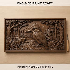 May include: A detailed wooden relief carving of a kingfisher bird in a forest scene. The artwork features a framed rectangular design with trees, a river, and mountains in the background. The text "CNC & 3D PRINT READY" and "Kingfisher Bird 3D Relief STL" are visible.