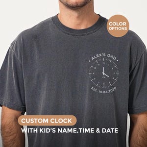 Custom Birth Time Shirt for Dad, Personalized Kids Name Clock Tee, Comfort Colors New Dad Gift, Baby Birth Date Dad Shirt, Father's Day Gift