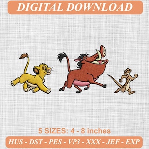 May include: Digital embroidery design featuring a yellow lion cub, a brown warthog, and a tan meerkat. The text reads DIGITAL DOWNLOAD and 5 SIZES: 4 - 8 inches, with file formats HUS, DST, PES, VP3, XXX, JEF, and EXP listed at the bottom.