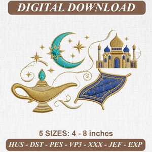 May include: An embroidery design featuring a gold genie lamp, a blue crescent moon with a star, a gold and blue palace, and a blue magic carpet. Text reads DIGITAL DOWNLOAD and 5 SIZES: 4 - 8 inches, with file formats HUS, DST, PES, VP3, XXX, JEF, EXP.