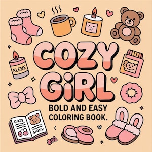 以下が含まれることがあります： 「COZY GIRL」の文字が大きく描かれた、気まぐれなイラスト。靴下、マグカップ、キャンドル、テディベア、塗り絵など、居心地の良いアイテムが描かれています。「BOLD AND EASY COLORING BOOK」と書かれています。