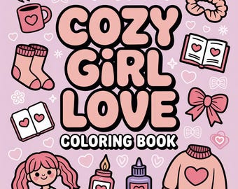 150 Cozy Girl Love Coloring Pages, Cozy Girl Love Coloring Book, Instant Download PDF, 85 Cozy Girl Coloring Pages, Digital Download PDF