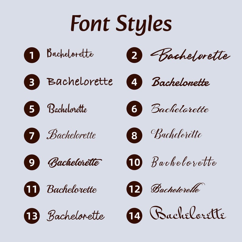 May include: A chart titled Font Styles displaying fourteen numbered options, each featuring the word Bachelorette in a distinct dark brown typeface. The list includes a variety of script, serif, and sans-serif styles arranged in two columns.