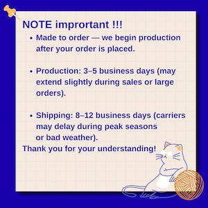May include: A square, cream-colored grid paper graphic with dark blue text reading NOTE important !!!, Made to order, Production: 3-5 business days, and Shipping: 8-12 business days. A small yellow pushpin icon and a cartoon cat with a ball of yarn.