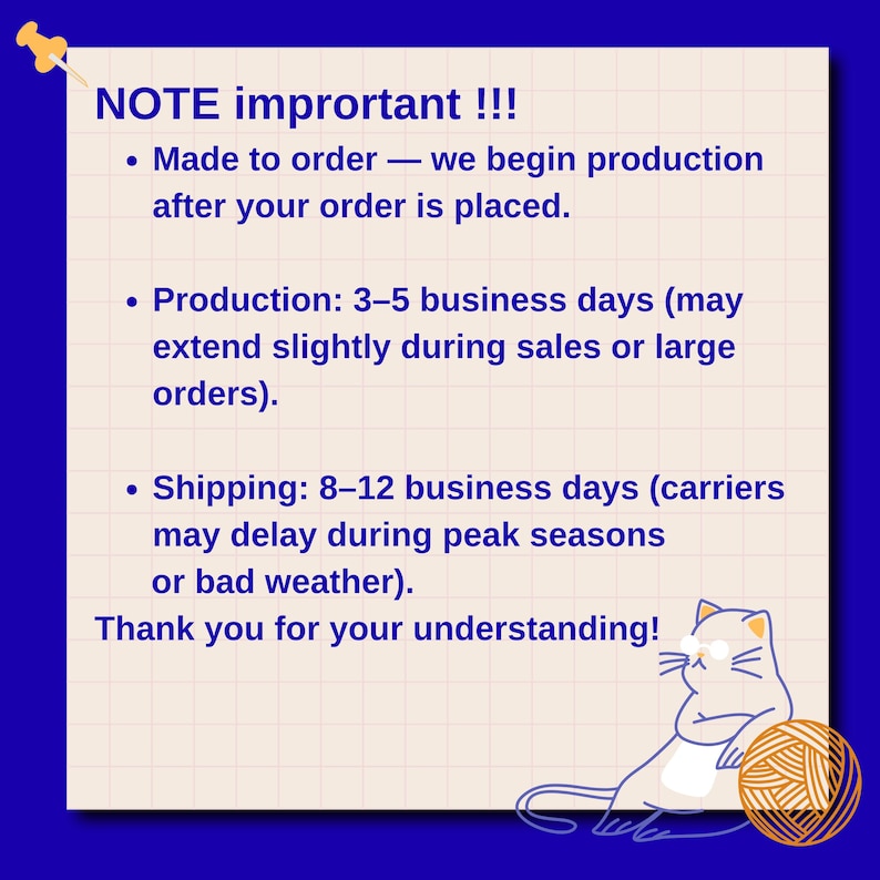 May include: A blue background with a cream-colored note pinned with a gold thumbtack. The note has text that reads "NOTE important!!!" and bullet points about production and order details. A cartoon cat with yarn is in the bottom right corner.