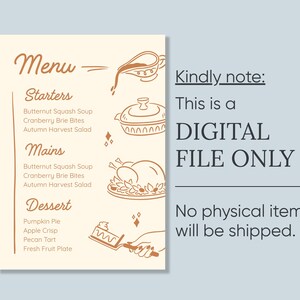 May include: A beige menu design with brown text and illustrations. The menu is divided into starters, mains, and dessert, with a list of dishes. The text "Kindly note: This is a DIGITAL FILE ONLY. No physical item will be shipped." is also included.