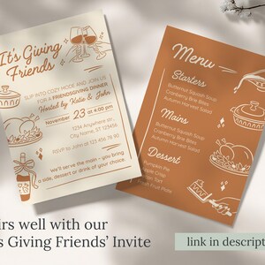 May include: Two invitation cards with a Thanksgiving theme. One is cream-colored with the text "It's Giving Friends" and event details. The other is orange with a menu. Both have illustrations in brown.