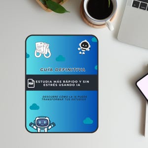Puede incluir: Gráfico azul y blanco con el texto "GUÍA DEFINITIVA" y "ESTUDIA MÁS RÁPIDO Y SIN ESTRÉS USANDO IA". El gráfico también incluye ilustraciones de robots y nubes, y un icono PDF.