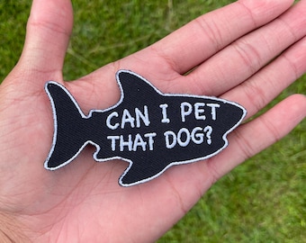 Can I Pet That Dog Shark Patch – Funny Tactical Velcro Meme – 3” Embroidered Morale