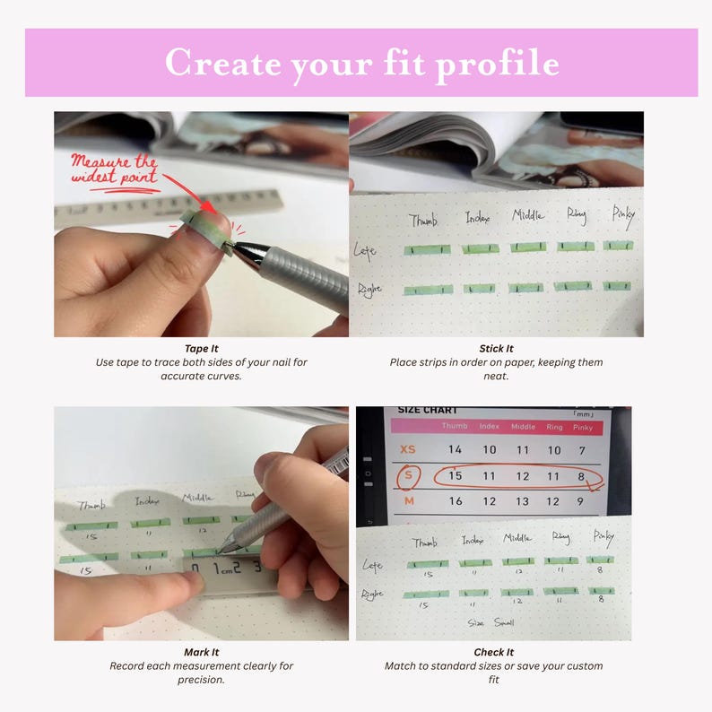 May include: A guide titled "Create your fit profile" shows steps for nail sizing. Includes measuring, taping, marking, and checking sizes. The guide uses a ruler, pen, and size chart to determine nail measurements.