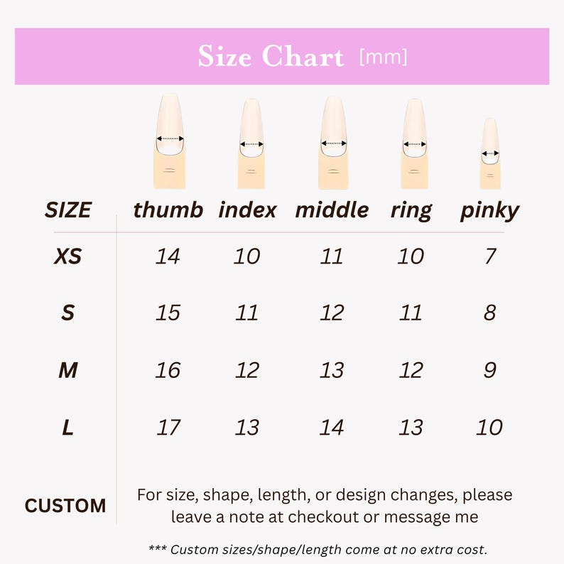 May include: A size chart for nail sizing, with measurements in millimeters. The chart includes sizes XS, S, M, and L, with corresponding measurements for thumb, index, middle, ring, and pinky fingers. Text at the bottom indicates custom options.