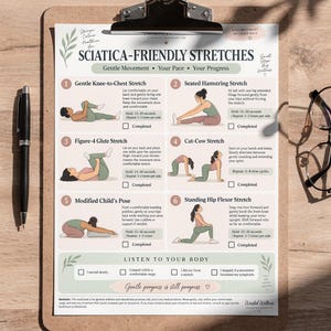 May include: A printed worksheet titled Sciatica-Friendly Stretches on a clipboard, featuring six illustrated exercise guides with instructions, checkboxes, and a Listen to Your Body section at the bottom, accompanied by a black pen and glasses.