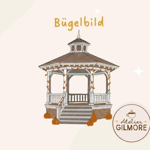 Könnte beinhalten: Illustration eines Pavillons mit braunem Dach, weißem Zierrat und Lichterketten. Das Bild enthält Kürbisse, den Text "Bügelbild" und ein rundes Logo mit dem Text "Atelier GILMORE".