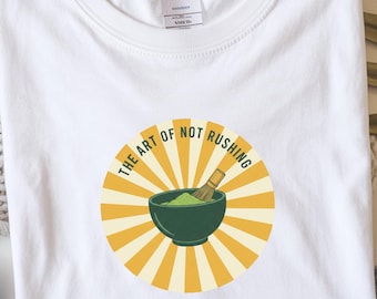 Camiseta "El arte de no apresurarse" / Regalo para amantes del matcha, camiseta gráfica "Slow Living", camiseta retro de bienestar, camiseta de mindfulness estética "Anti-Hustle"