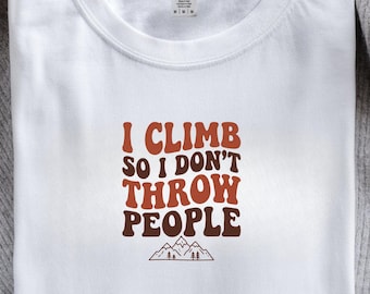 Camiseta divertida de escalada en roca, "Escalo para no tirar gente", humor de búlder, retro de escalador, sarcástica para gimnasio.