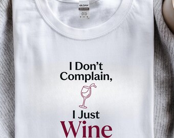 Camiseta "No me quejo, solo vino" / Camiseta divertida con juego de palabras sobre vino / Camiseta con gráfico estético de vino / Regalo sarcástico para mamá / Ropa linda para una noche de chicas