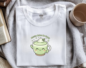 Camiseta "Matcha Makes Me Happy" / Linda camiseta de Matcha Latte, top estético kawaii, regalo acogedor para amantes de las cafeterías