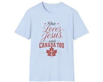 She Loves Jesus and Canada Too T-Shirt | Christian Canada Tee