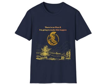 There Is No Plan B I'm Going To Make This Happen T-Shirt | Spartan Helmet Graphic