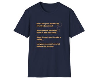 Keep it Quiet Inspirational Quote T-Shirt | Motivational Text Tee
