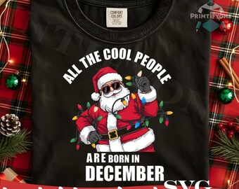 Anniversaire de décembre SVG et PNG | T-shirt de Noël drôle | Conception graphique du père Noël