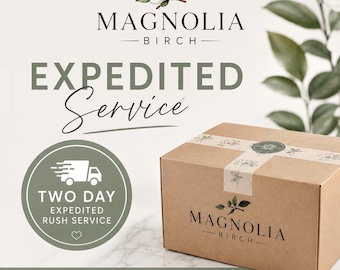 Expedited Service for any purchase at Magnolia Birch Designs.