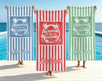 Personalized Beaching Not Teaching Beach Towel,Custom Teacher Name Pool Towel,Teacher Gift,Teacher Retirement Souvenir,Beach VacationTowel