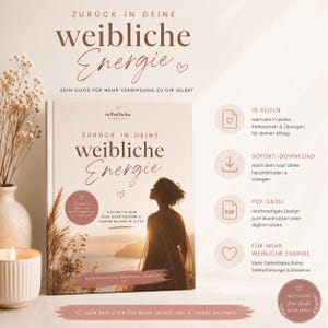 May include: A book titled "Zurück in deine weibliche Energie" with a silhouette of a woman on the cover. The book is accompanied by text and icons, including "15 Seiten" and "Sofort-Download". The overall theme is self-love and feminine energy.