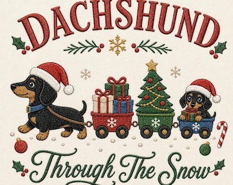 May include: An embroidered design featuring two dachshunds wearing Santa hats. One dog pulls a train of three carts carrying wrapped gifts and a decorated Christmas tree. The text reads DACHSHUND at the top and Through The Snow at the bottom.