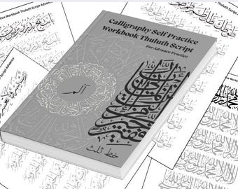May include: A gray workbook titled "Calligraphy Self Practice Workbook Thuluth Script" with black calligraphy on the cover. The book is surrounded by practice sheets with similar calligraphy. The text "For Advance Practice" is also visible.