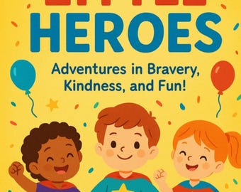 Pequeños Héroes / Libro de cuentos digitales para niños / Libro de cuentos para dormir para niños en PDF / Cuento infantil imprimible sobre valentía y amabilidad / Cuento para niños