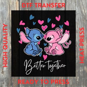 May include: A black square DTF transfer featuring a blue and pink cartoon couple surrounded by pink and blue hearts. The words "Better Together" are written in white script. The words "High Quality", "Heat Press", "Ready to Press", and "DTF Transfer" are also visible.