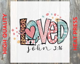 Loved John 3 16 Christian Valentine DTF Transfer: Faith Love Bible Ready to Press