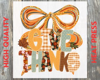 Give Thanks Fall Thanksgiving Design Autumn Bow Patchwork Harvest DTF Transfer: Ready to Press