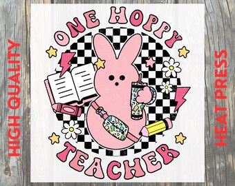 One Hoppy Teacher Easter Bunny School DTF Transfer: Teacher Gift Ready to Press