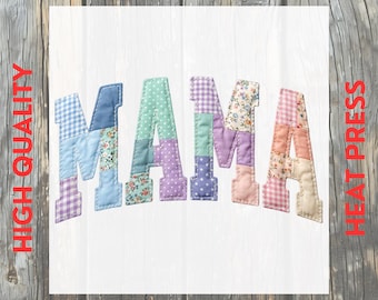 Mama Patchwork Quilted Mom Vintage Lettering DTF Transfer: Mother's Day Mama  Ready to Press