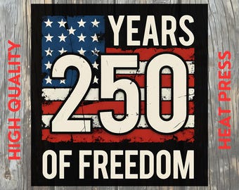 250 Years of Freedom Patriotic DTF Transfer: Vintage 4th of July Ready to Press