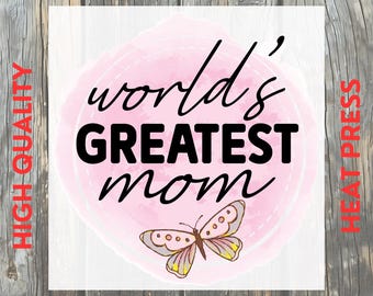 World’s Greatest Mom Mother’s Day DTF Transfer: Mama Ever Design Ready to Press