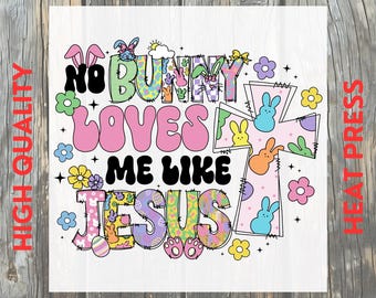 Bunny Loves Jesus Christian Easter DTF Transfer: Easter Faith Religious Ready to Press