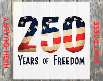 250 Years of Freedom American Flag DTF Transfer: Patriotic USA Anniversary Ready to Press