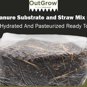 May include: A 5lb bag of 50/50 manure substrate and straw mix for growing mushrooms. The bag is clear plastic and shows the brown and black substrate inside. The bag is labeled "OutGrow" and "Fully Hydrated And Pasteurized Ready To Use".