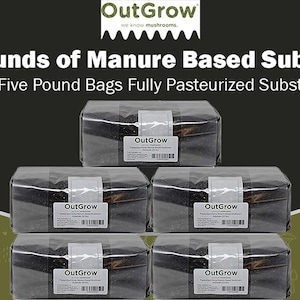 May include: Five 5-pound bags of fully pasteurized manure-based substrate for growing mushrooms. The bags are labeled "OutGrow" and are stacked on top of each other. 25 pounds of substrate total.