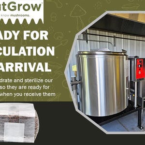May include: A stainless steel industrial-sized pot with a red control panel and a row of smaller stainless steel pots. The text "READY FOR INOCULATION ON ARRIVAL" is displayed on a green background with mushroom illustrations. The text "We fully hydrate and sterilize our products so they are ready for inoculation when you receive them" is also displayed.