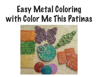Tutorial Easy Metal Coloring with Color Me This Patinas--Usage, Tips, and Tricks