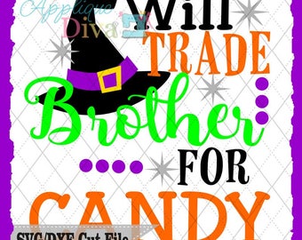 Halloween Will Trade Brother for Candy SVG DXF File