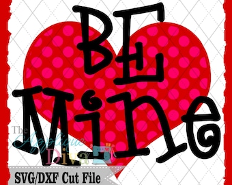 Valentine's Day Be Mine SVG/DXF cutting file