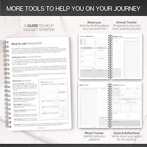 May include: A journal with a spiral binding, featuring white pages and a cover. It includes sections for self-reflection, goal setting, and mood tracking. The cover text reads "MORE TOOLS TO HELP YOU ON YOUR JOURNEY."