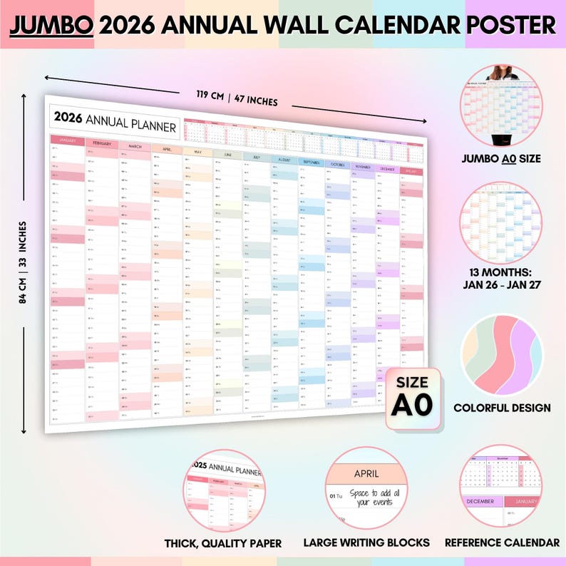 May include: A jumbo 2026 annual wall calendar poster, measuring 47 inches wide and 33 inches tall. The calendar features a colorful design with large writing blocks and a reference calendar. It includes 13 months, from January 26 to January 27. The poster is A0 size.