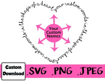 Custom Names in a Heart Shape Outline Words Quote Lyrics or Text Digital File svg Personalized Heart Download Cricut Gift Text Tattoo Design