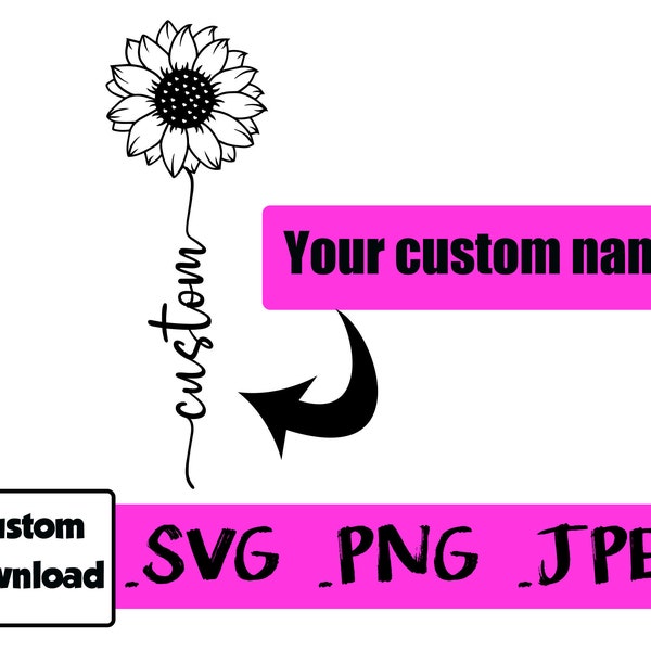 Custom Name Sunflower with Connected Cursive Handwritten Name Stem SVG PNG JPEG Digital Download Made to Order Tattoo Design